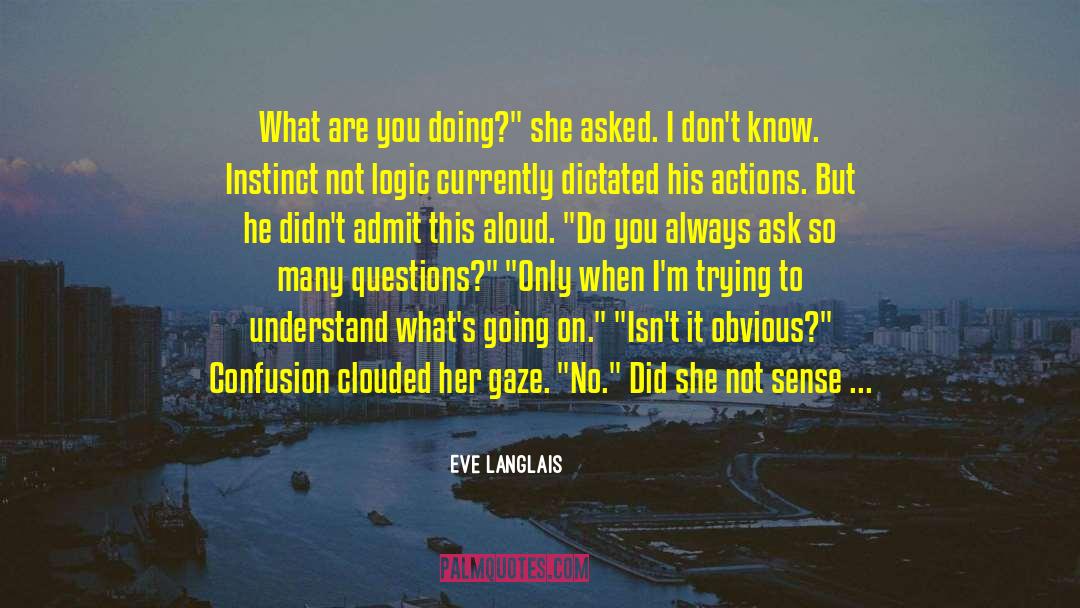 What Am I Doing quotes by Eve Langlais