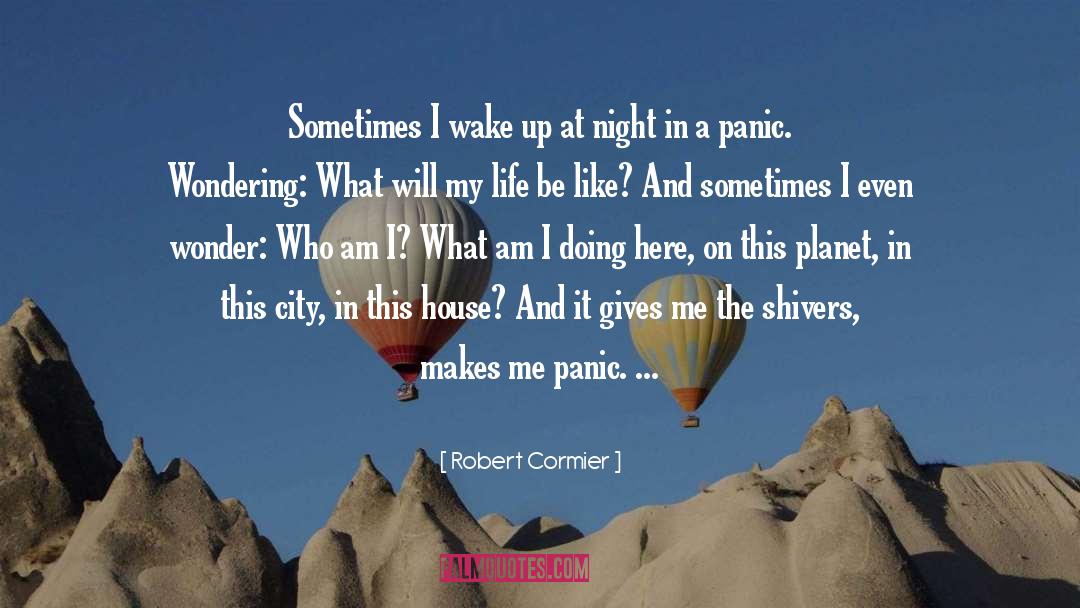 What Am I Doing quotes by Robert Cormier