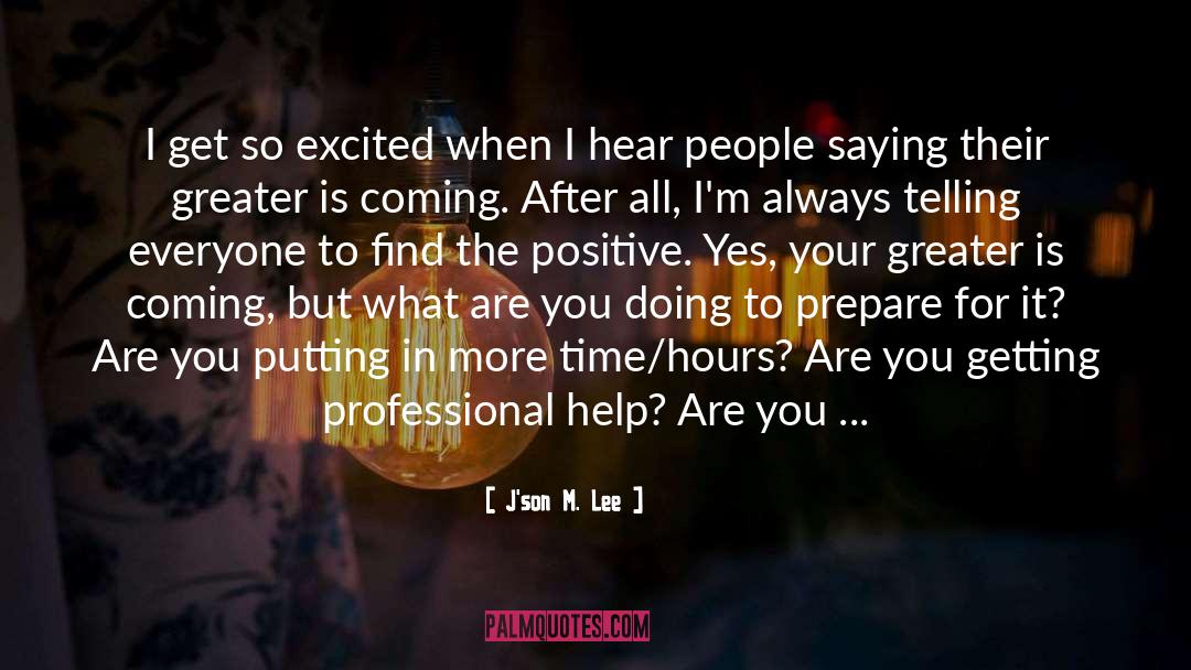 What Are You Doing Today quotes by J'son M. Lee