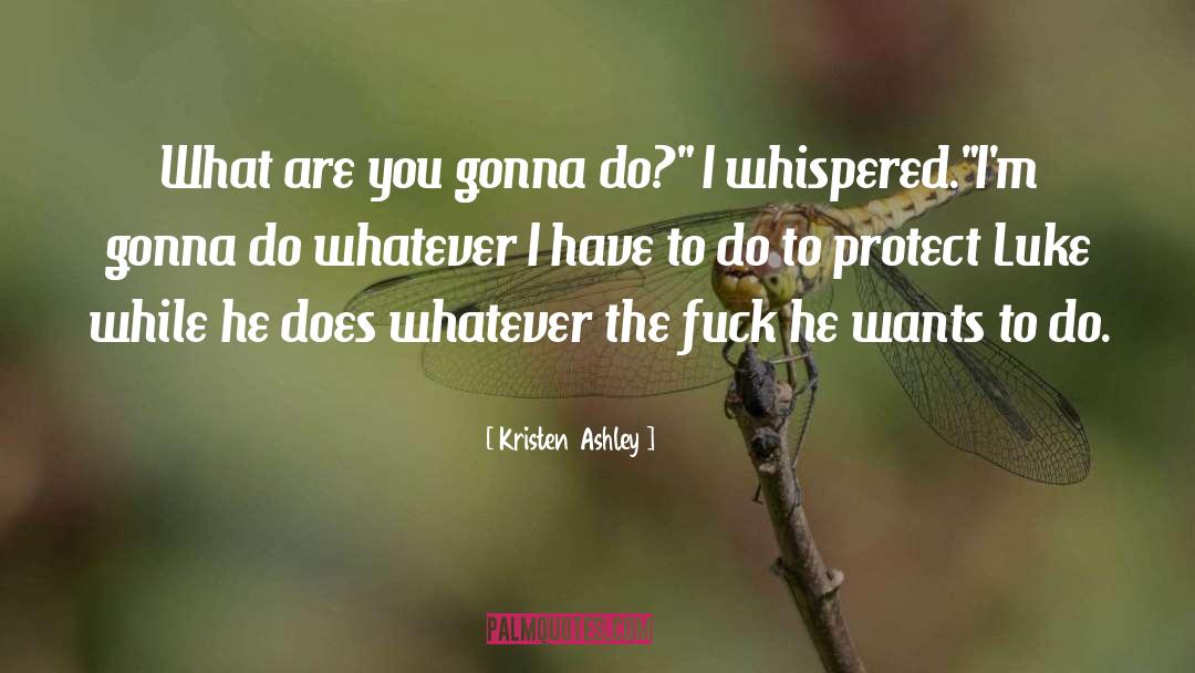 What Are You quotes by Kristen Ashley
