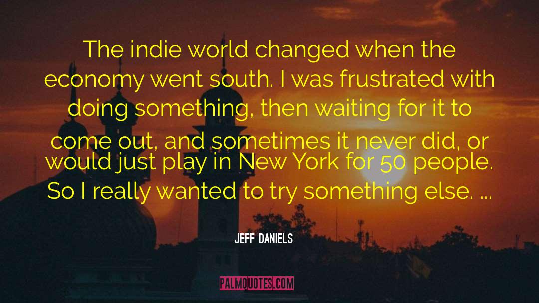 What Changed quotes by Jeff Daniels