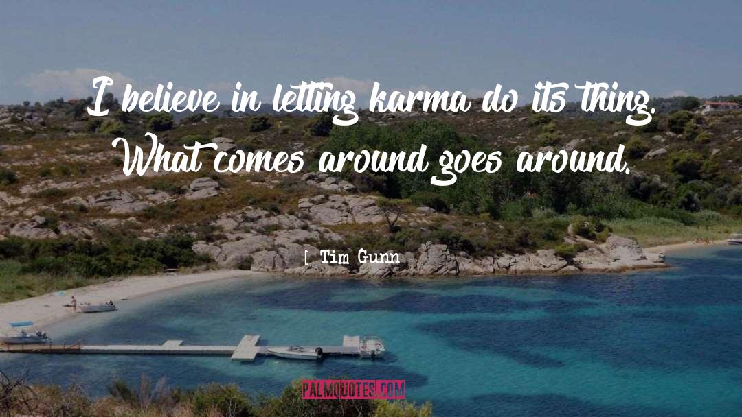What Comes Around Goes Around quotes by Tim Gunn