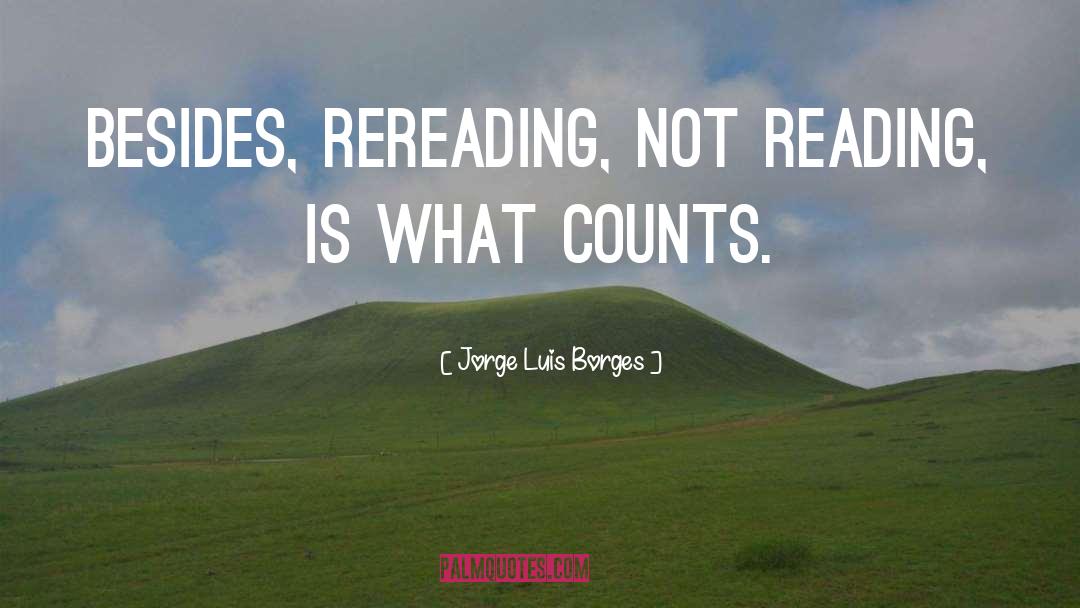 What Counts quotes by Jorge Luis Borges