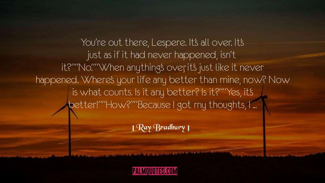 What Counts quotes by Ray Bradbury