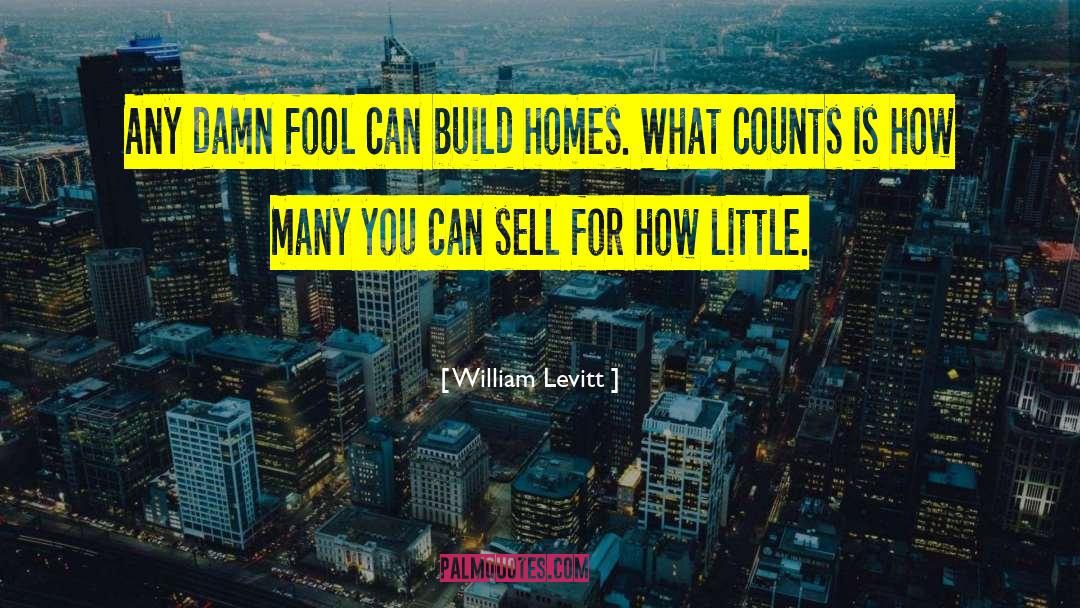 What Counts quotes by William Levitt