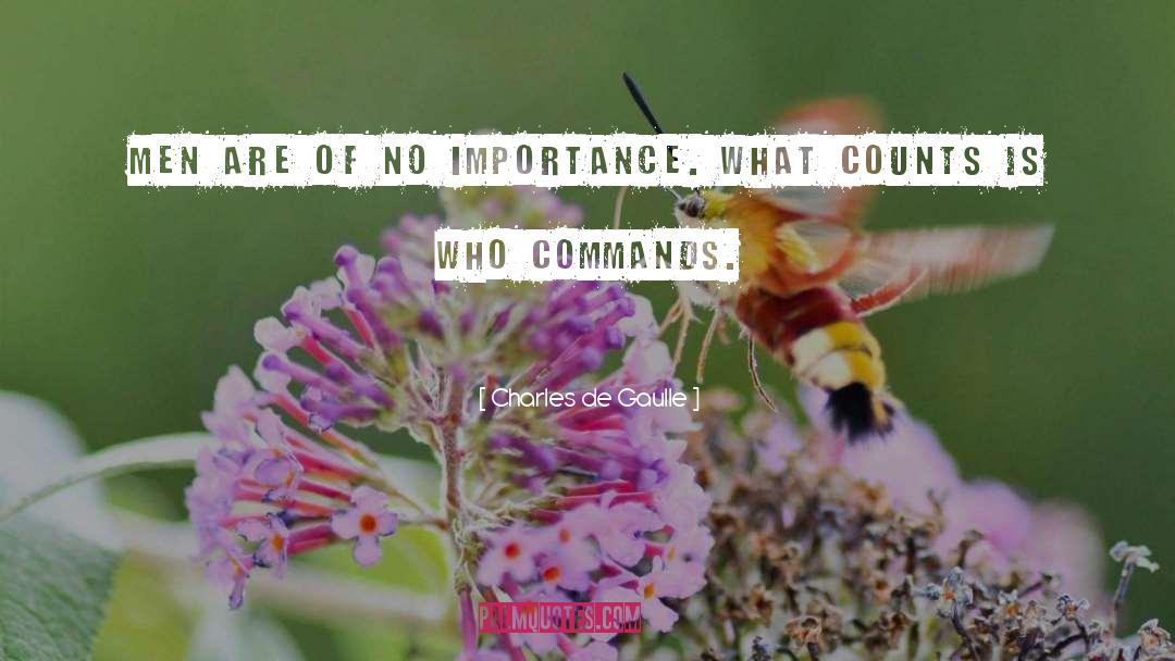 What Counts quotes by Charles De Gaulle