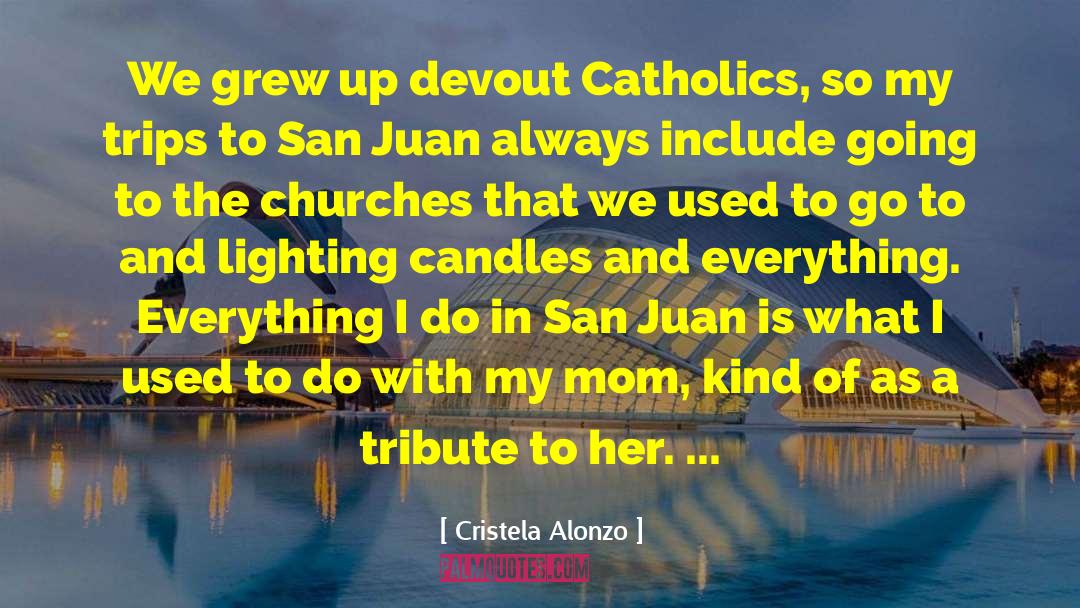 What Do Catholics Believe quotes by Cristela Alonzo