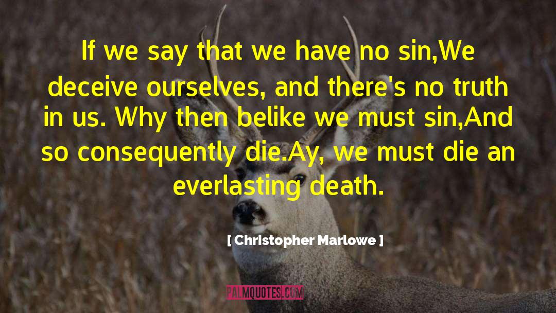 What Do You Say When Someone Dies quotes by Christopher Marlowe