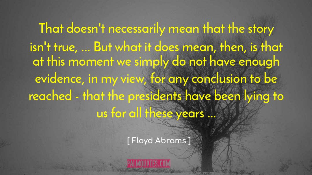 What Does It Mean To Be Alive quotes by Floyd Abrams