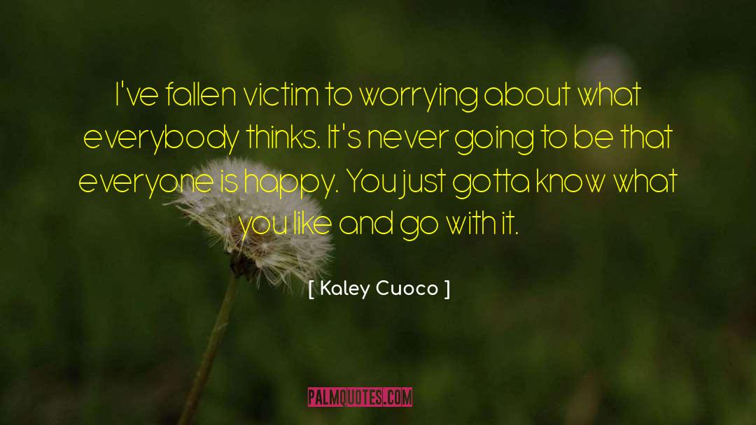 What Everybody Thinks quotes by Kaley Cuoco