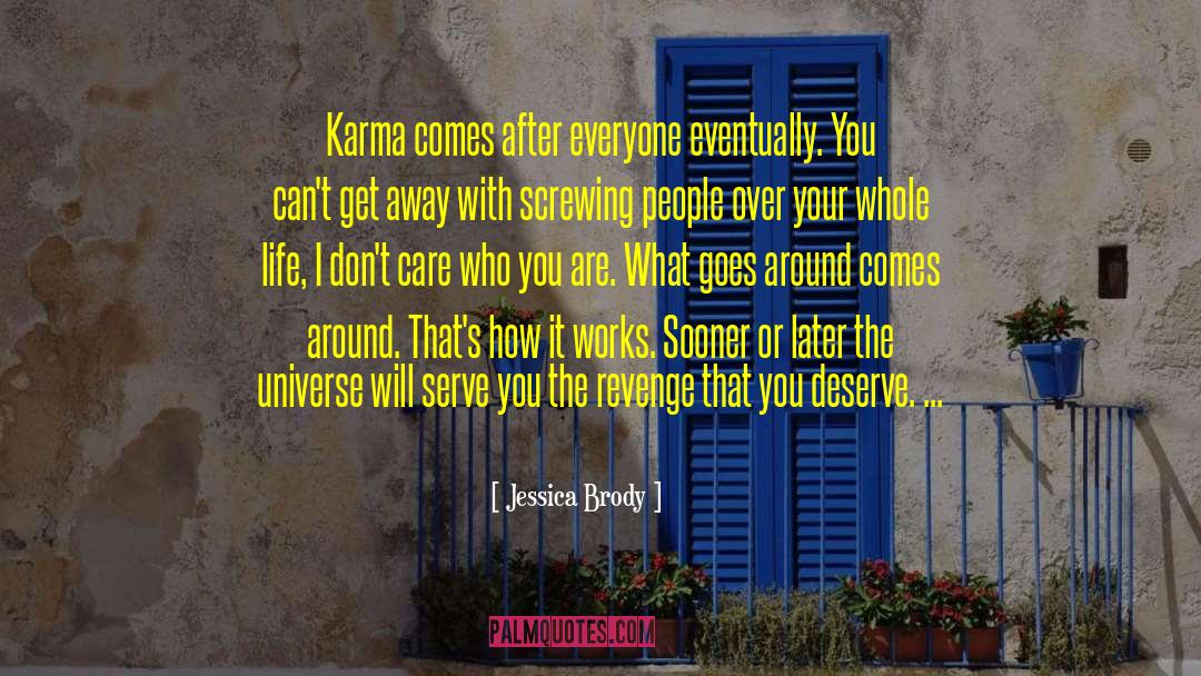 What Goes Around Comes Around quotes by Jessica Brody