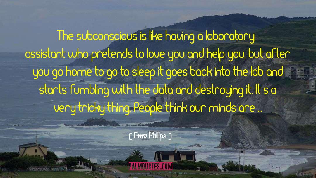 What Goes Into Our Mind quotes by Emo Philips