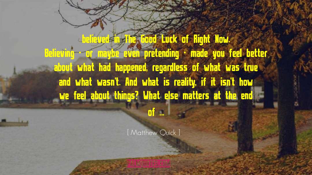 What Had Happened quotes by Matthew Quick