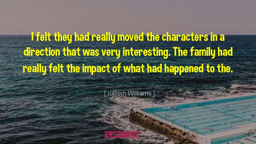 What Had Happened quotes by JoBeth Williams