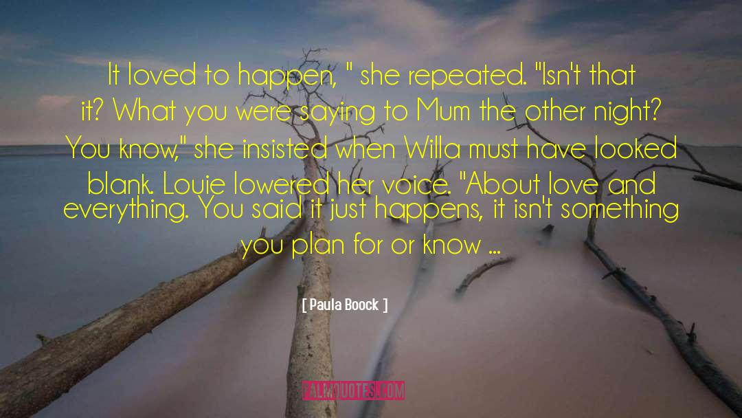 What Happens When You Smile quotes by Paula Boock