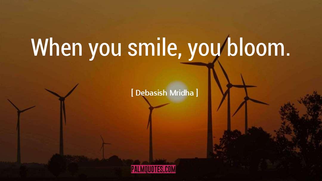 What Happens When You Smile quotes by Debasish Mridha
