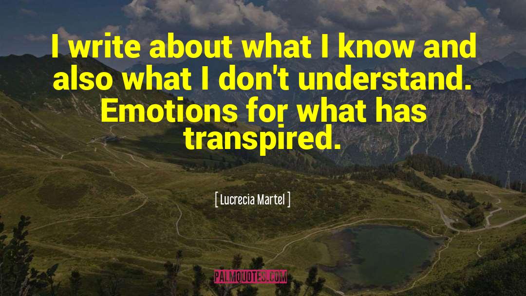 What I Know quotes by Lucrecia Martel