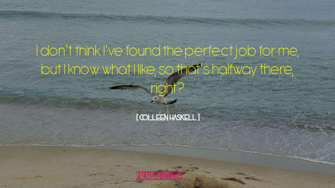 What I Like quotes by Colleen Haskell