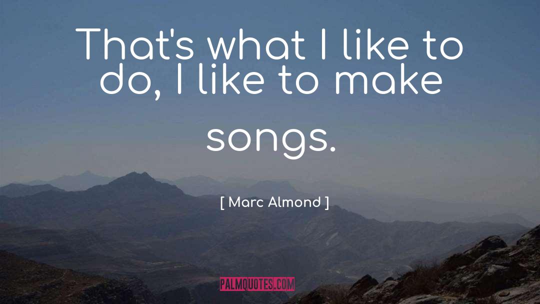 What I Like quotes by Marc Almond