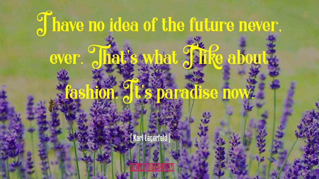 What I Like quotes by Karl Lagerfeld