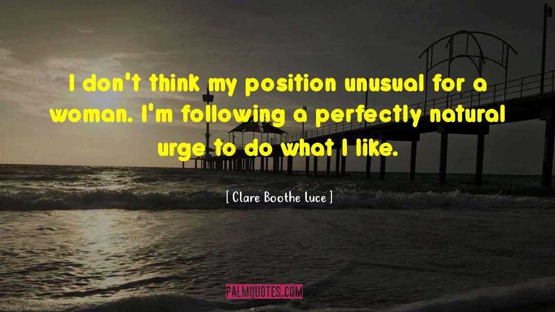 What I Like quotes by Clare Boothe Luce