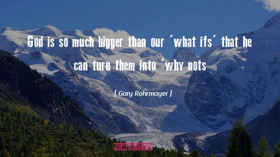 What Ifs quotes by Gary Rohrmayer