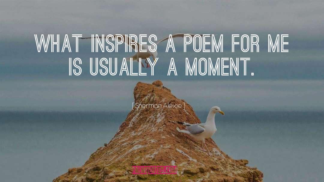 What Inspires You quotes by Sherman Alexie