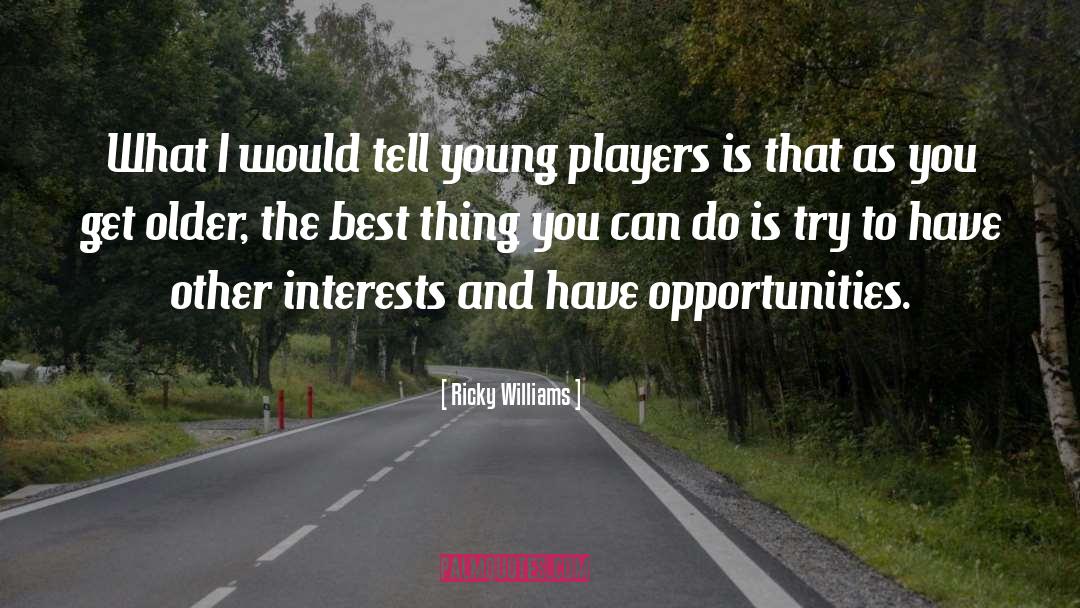 What Interests You Most quotes by Ricky Williams
