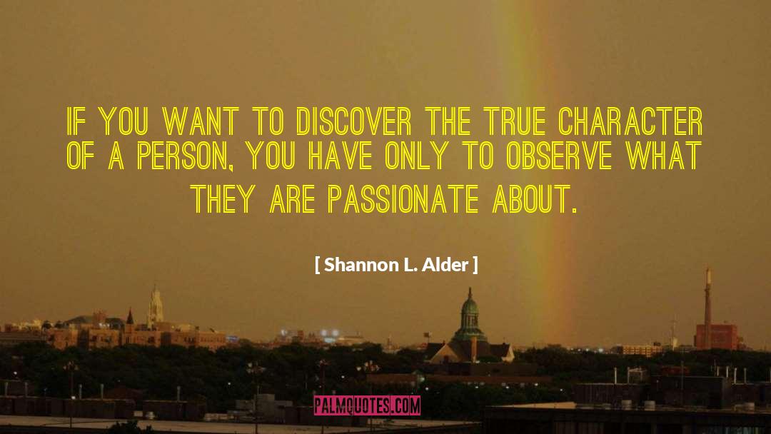 What Interests You Most quotes by Shannon L. Alder