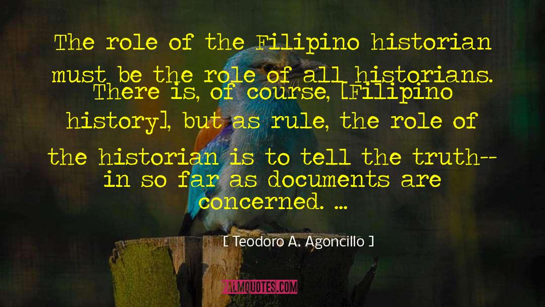 What Is A History quotes by Teodoro A. Agoncillo