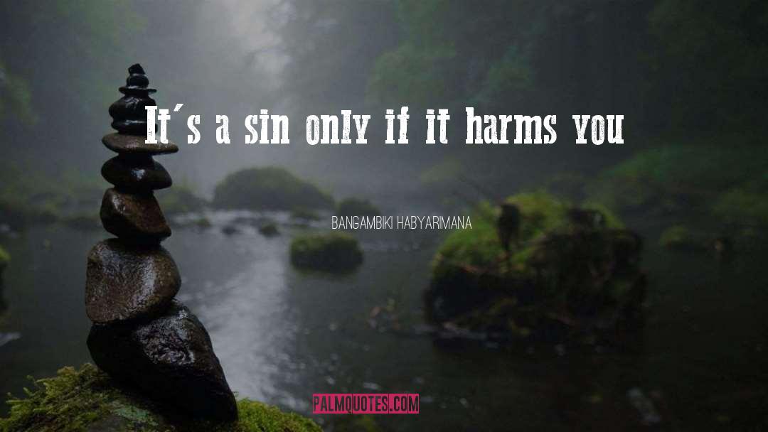 What Is A Sin quotes by Bangambiki Habyarimana