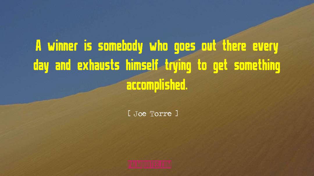 What Is A Winner Quote quotes by Joe Torre