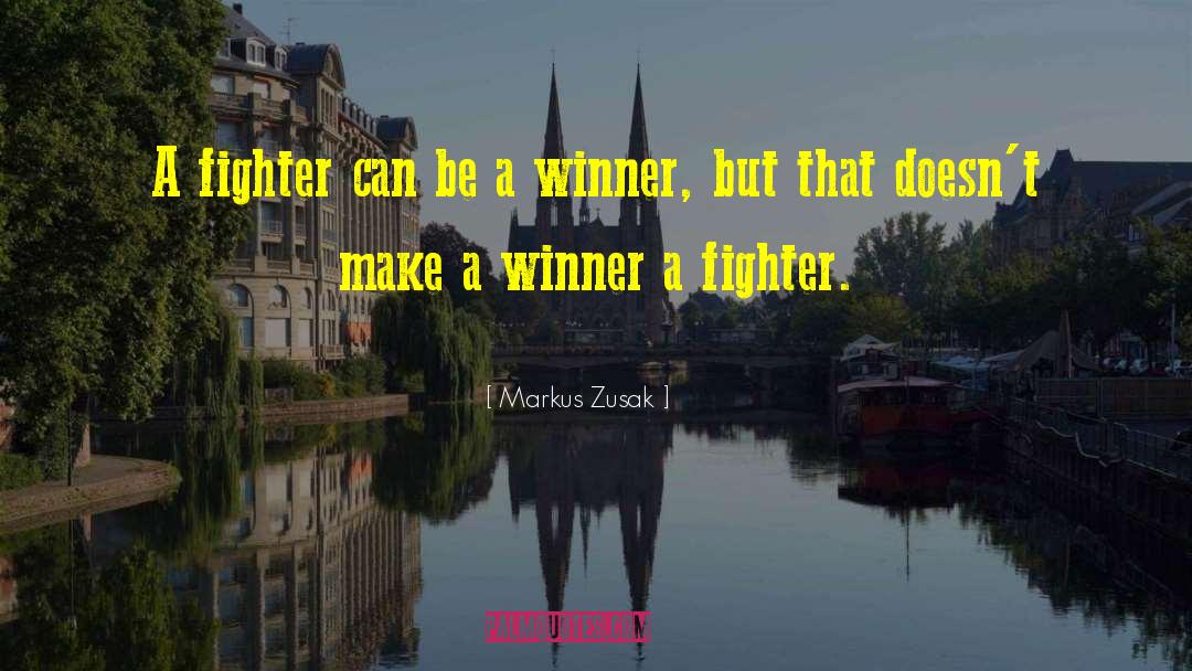 What Is A Winner Quote quotes by Markus Zusak