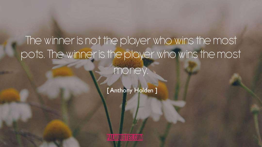 What Is A Winner Quote quotes by Anthony Holden