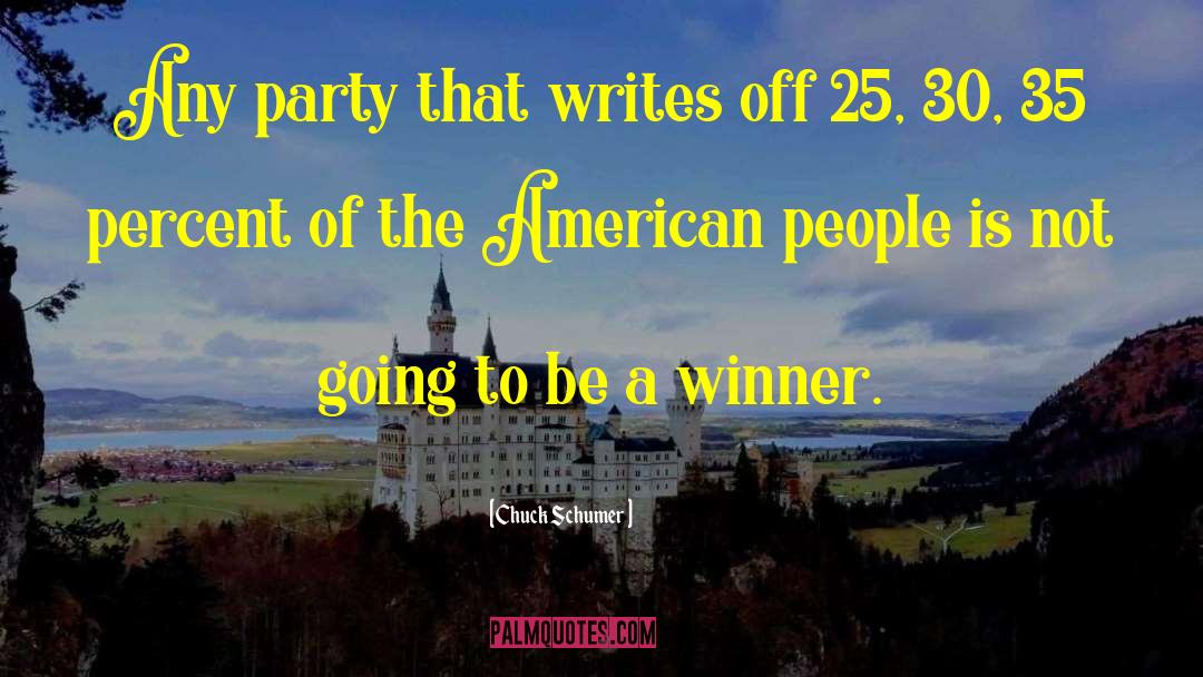 What Is A Winner Quote quotes by Chuck Schumer