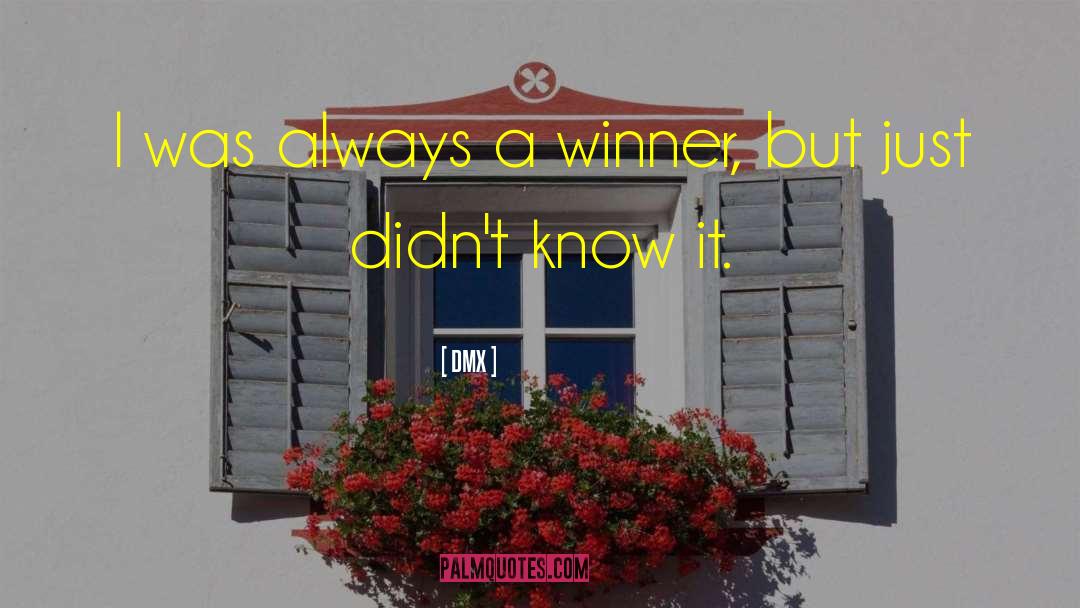 What Is A Winner Quote quotes by DMX