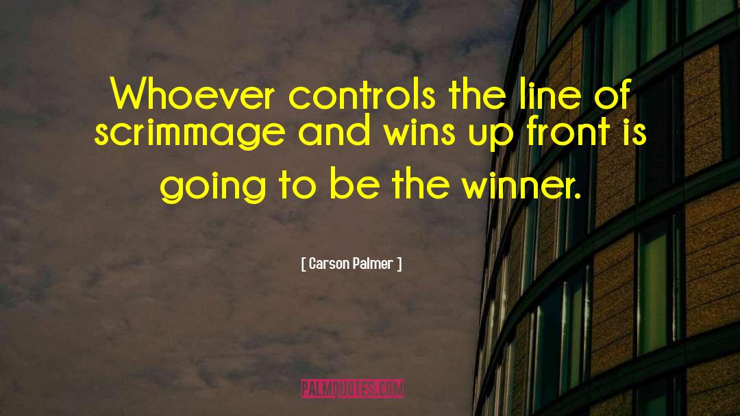 What Is A Winner Quote quotes by Carson Palmer