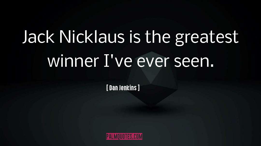 What Is A Winner Quote quotes by Dan Jenkins