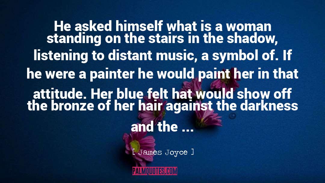 What Is A Woman quotes by James Joyce