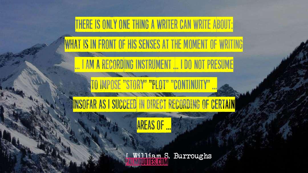 What Is A Writer S Duty quotes by William S. Burroughs