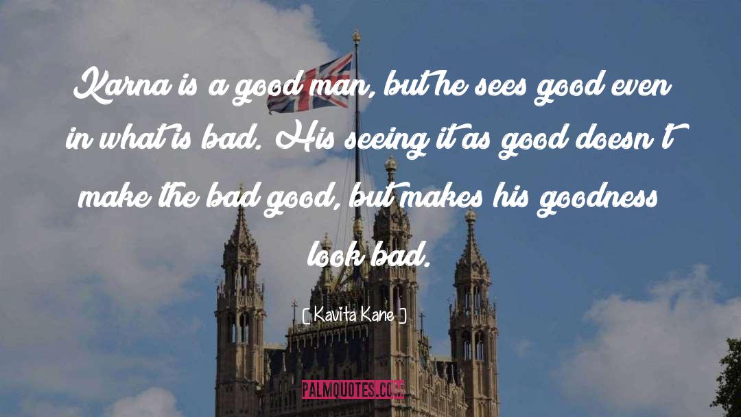 What Is Bad quotes by Kavita Kane