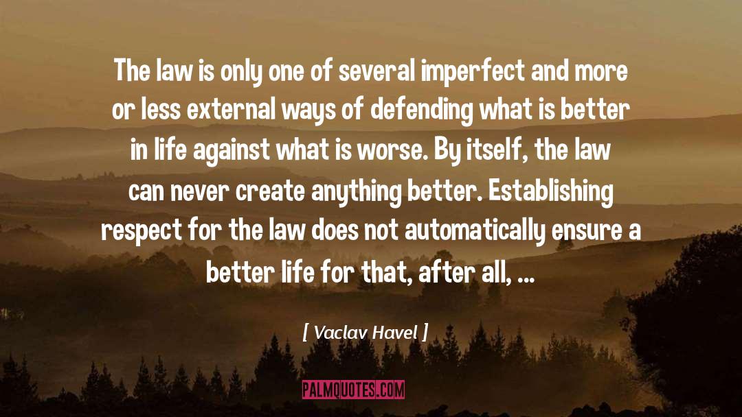 What Is Better quotes by Vaclav Havel