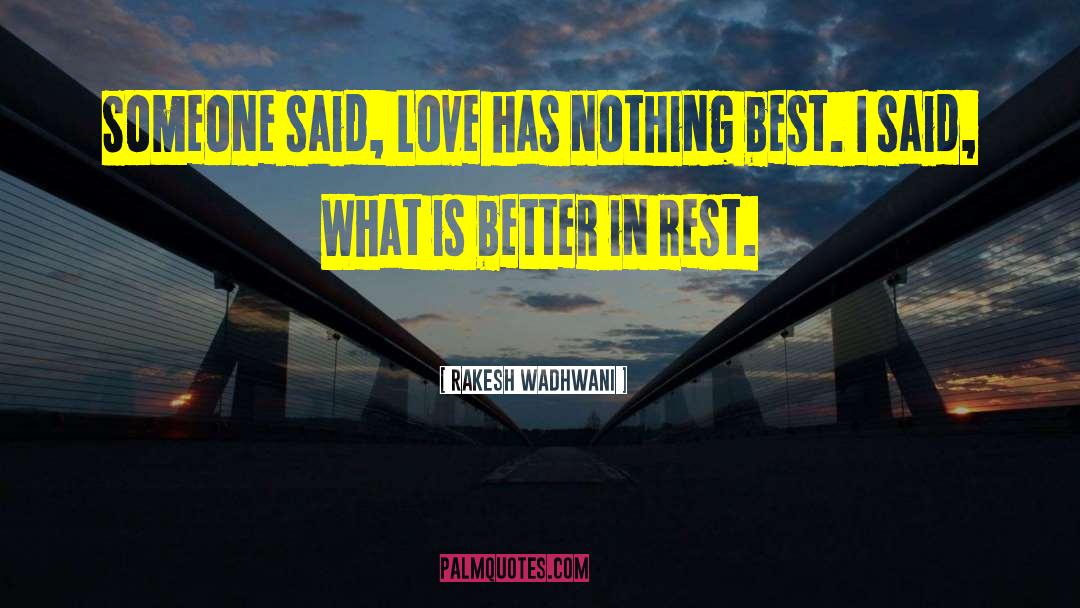 What Is Better quotes by Rakesh Wadhwani