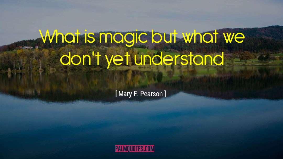 What Is Deciet quotes by Mary E. Pearson