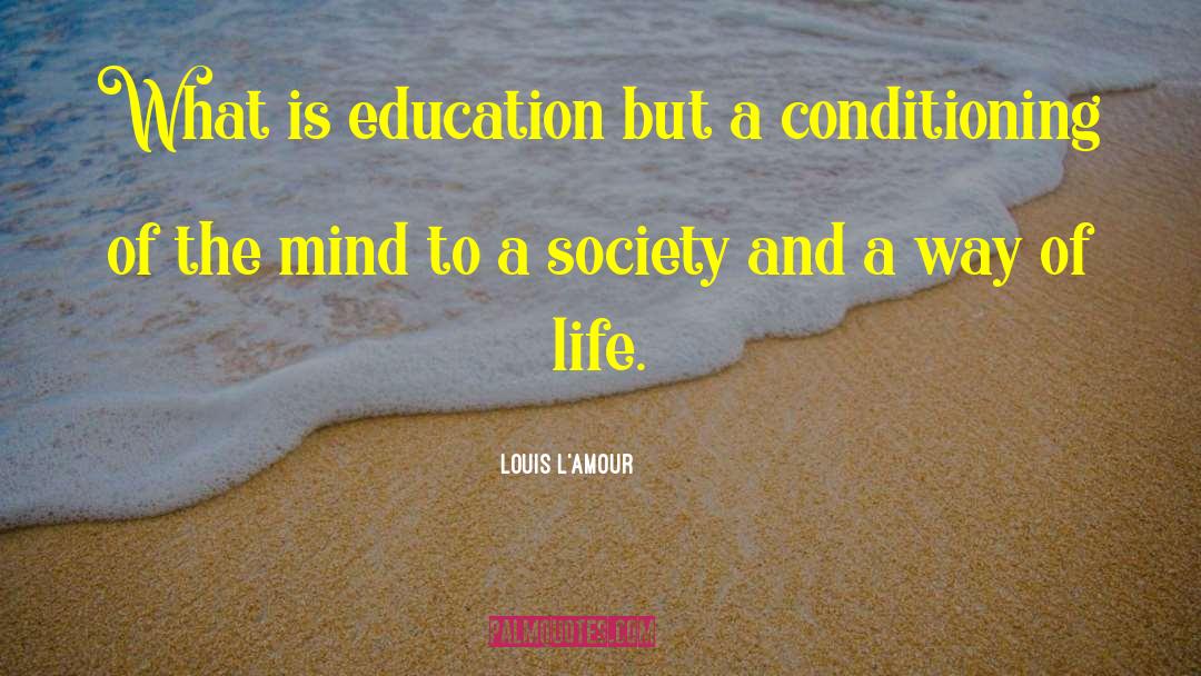 What Is Education quotes by Louis L'Amour