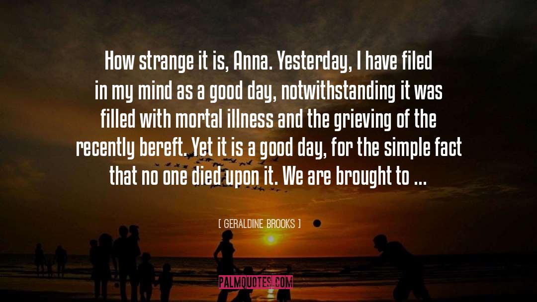 What Is Good quotes by Geraldine Brooks