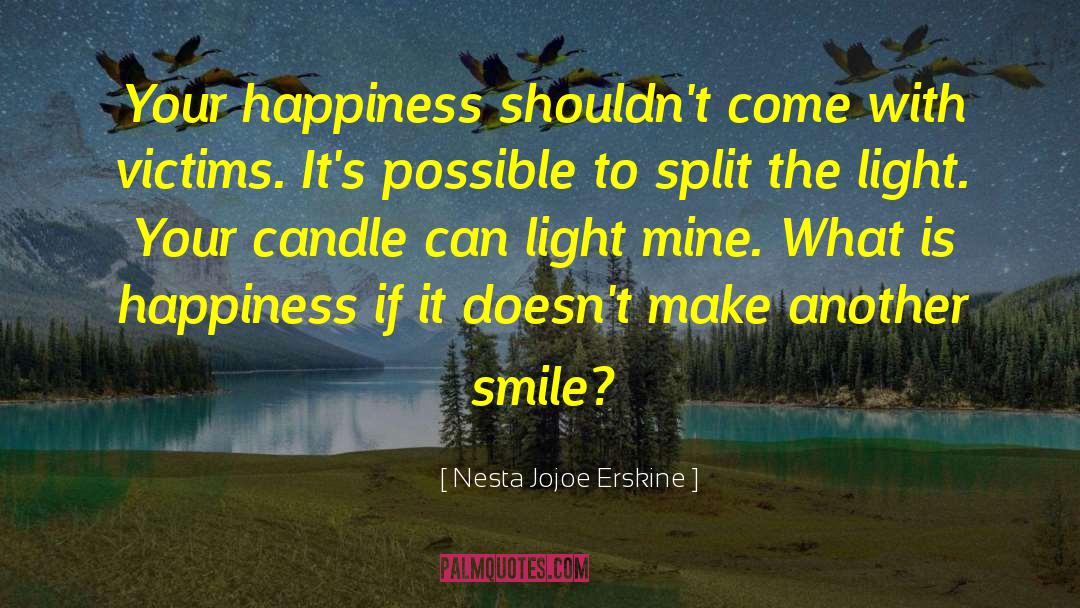 What Is Happiness quotes by Nesta Jojoe Erskine