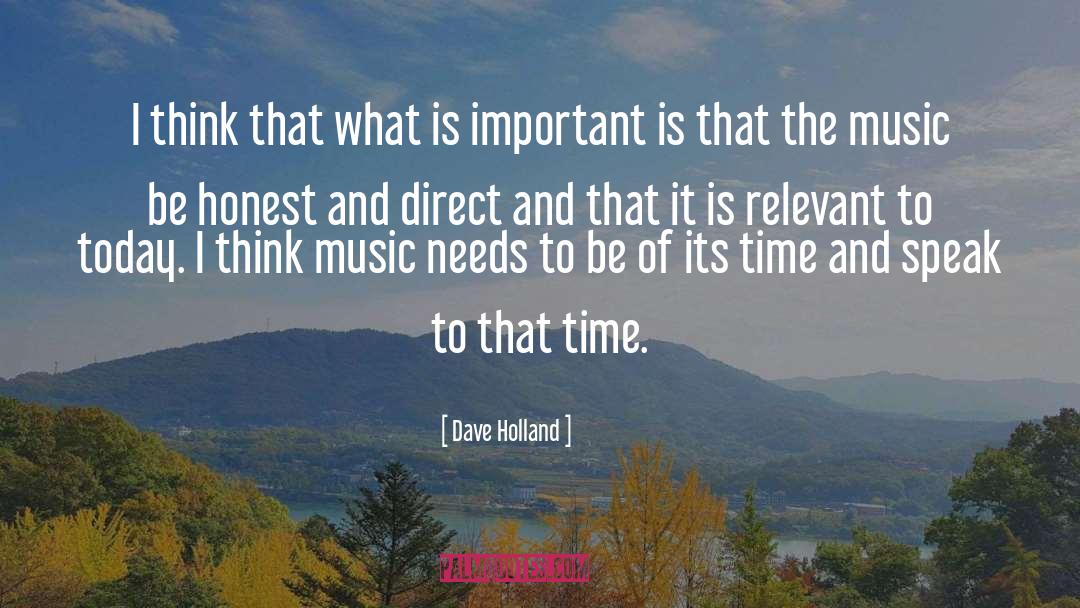 What Is Important quotes by Dave Holland