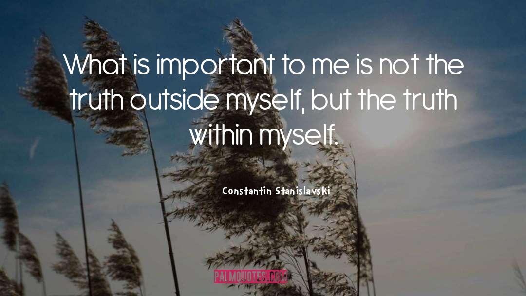 What Is Important quotes by Constantin Stanislavski