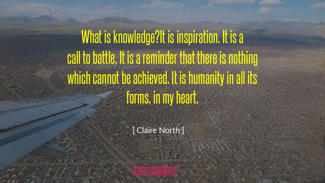 What Is Knowledge quotes by Claire North